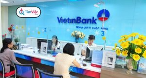 Ngân hàng Vietinbank: Quy trình Vietin tuyển dụng có khó không?