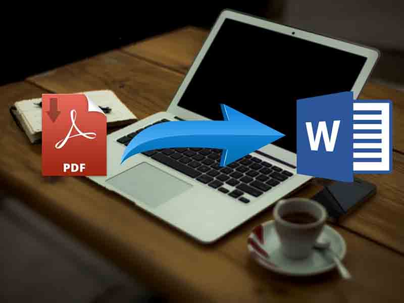 Cách chuyển file PDF sang Word cực đơn giản và nhanh gọn