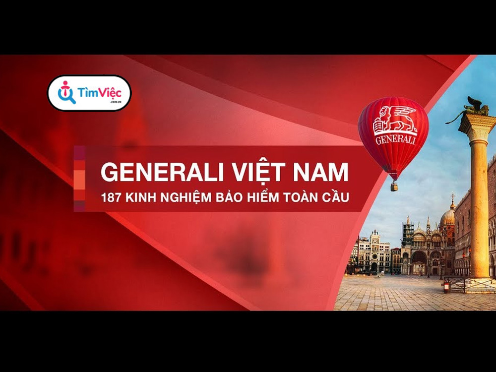 Generali Việt Nam: Thông tin tuyển dụng và môi trường làm việc