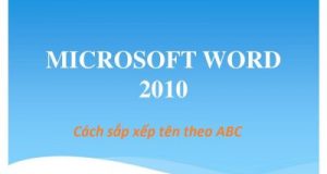 Cách sắp xếp tên theo abc trong Word 2010 siêu dễ