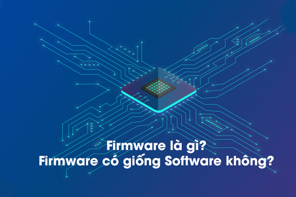 Firmware là gì? Khám phá cơ hội việc làm lập trình firmware hiện nay - Ảnh 2