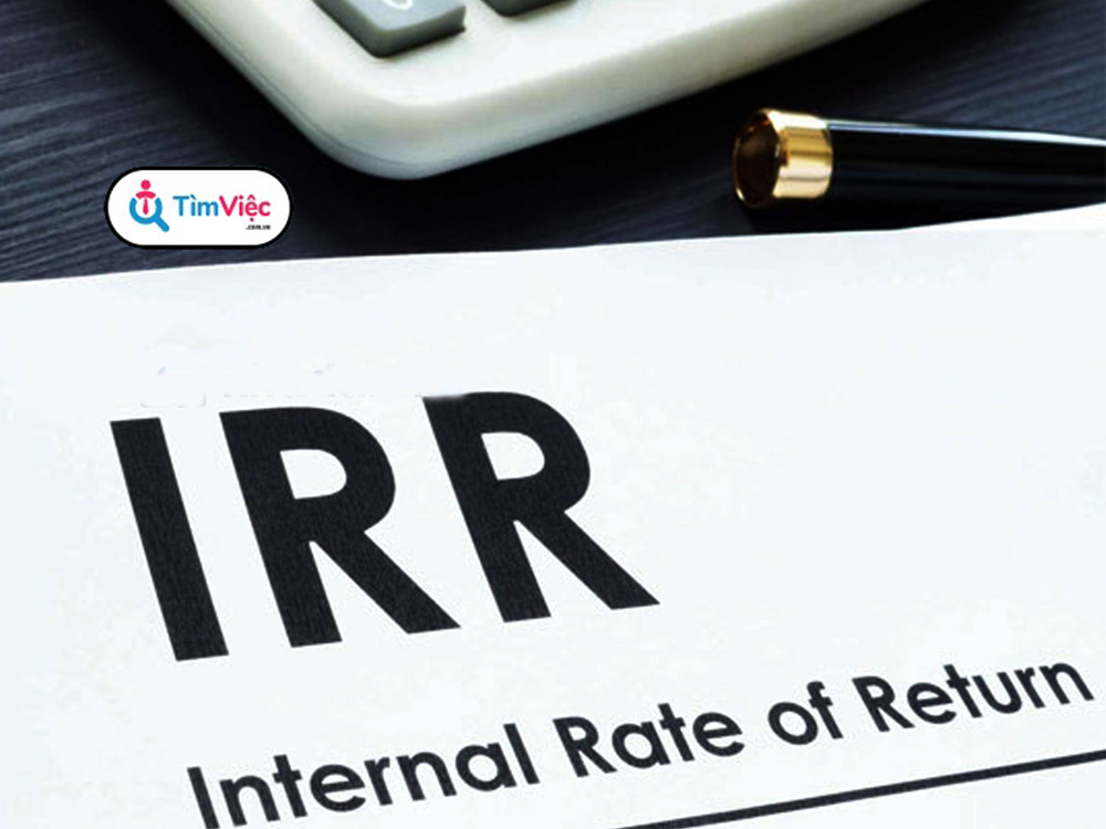 IRR là gì? Ý nghĩa; cách tính chỉ số IRR trong đầu tư kinh doanh