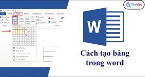 Top 3 cách tạo bảng trong Word chính xác, nhanh chóng