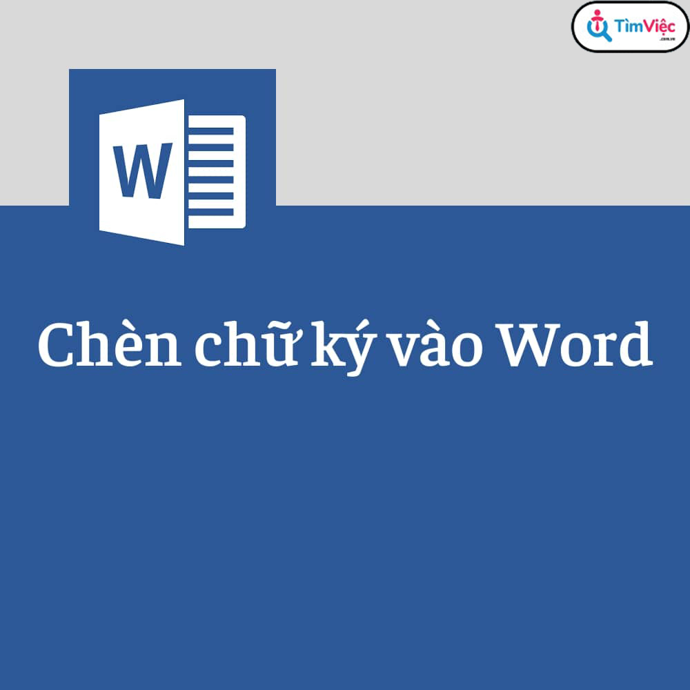 Cách chèn chữ ký vào Word chỉ trong 4 bước - Ảnh 1