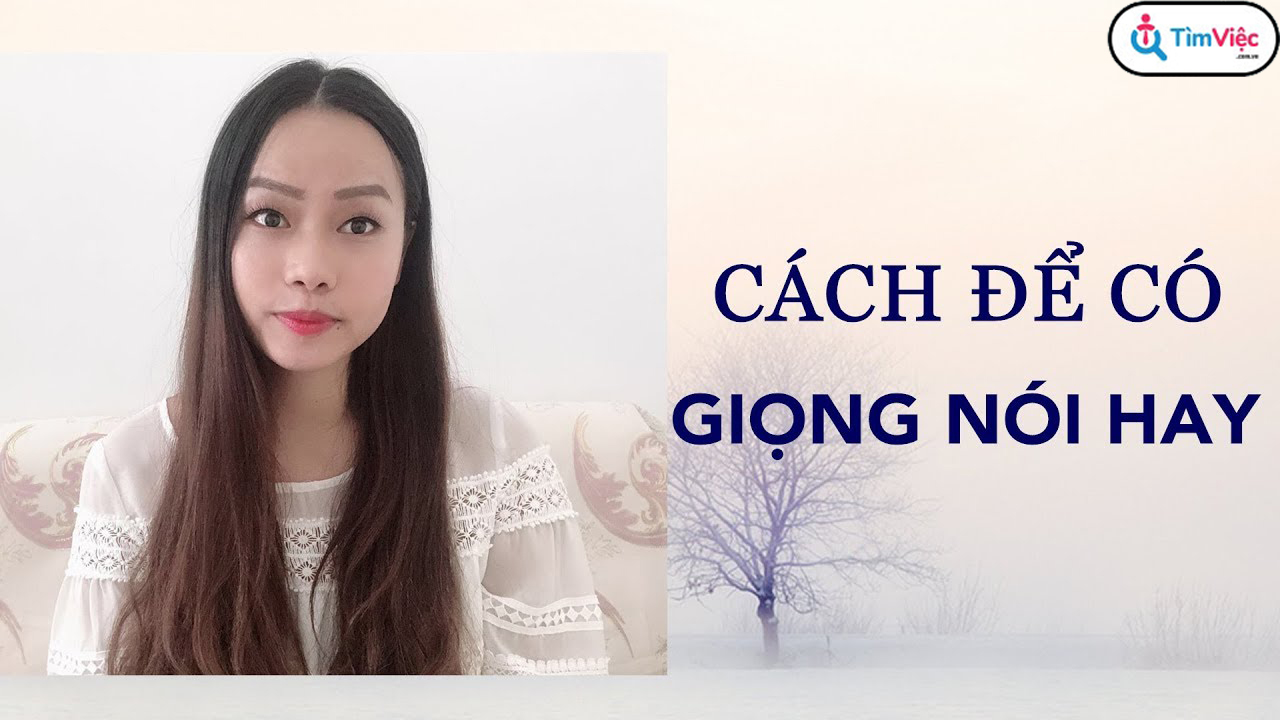 5 cách để có giọng nói hay và truyền cảm nhất