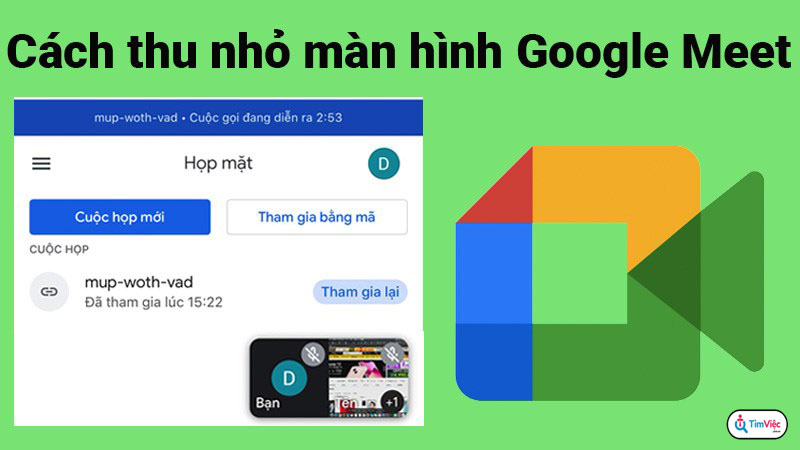 Cách thu nhỏ màn hình google meet trên điện thoại chỉ với không đến 10s