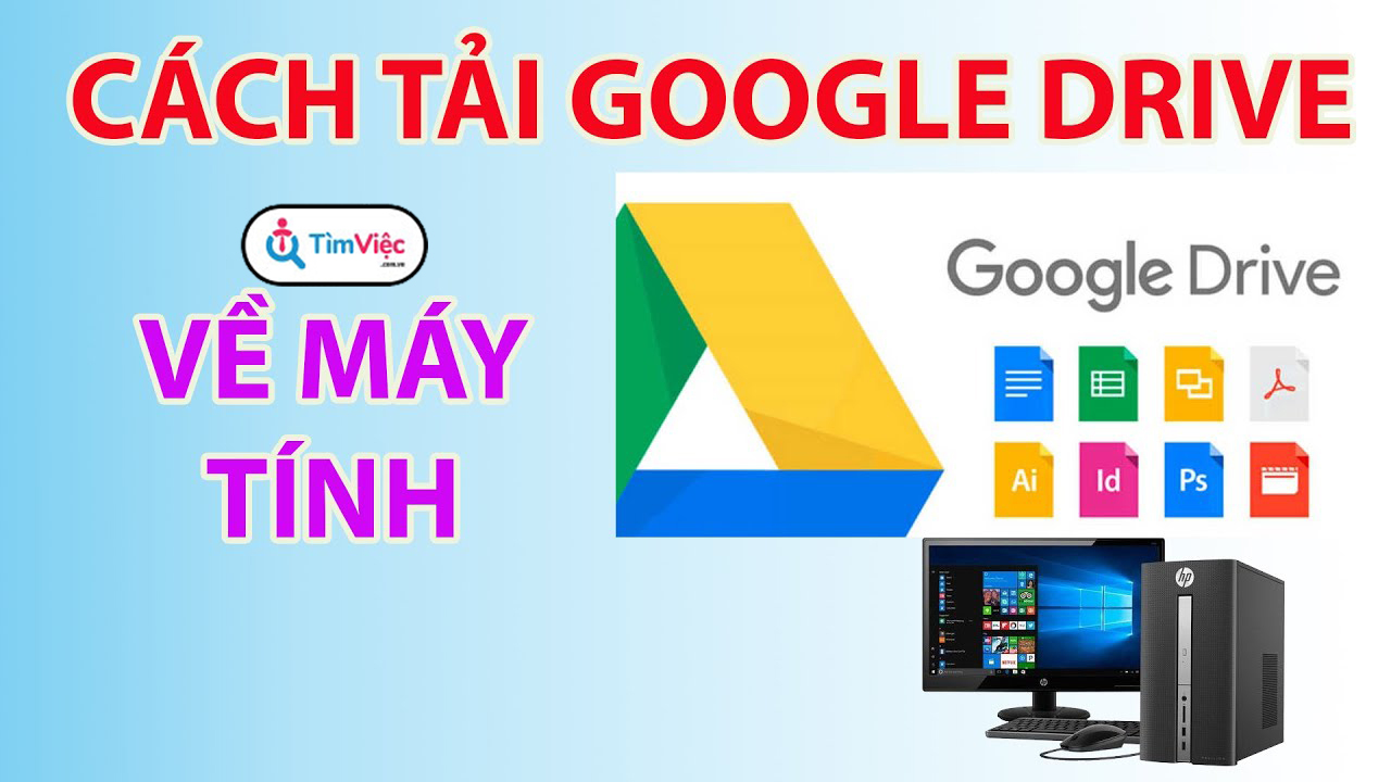 Cách tải Google Drive – Dịch vụ lưu trữ đám mây lớn nhất thế giới - Ảnh 2