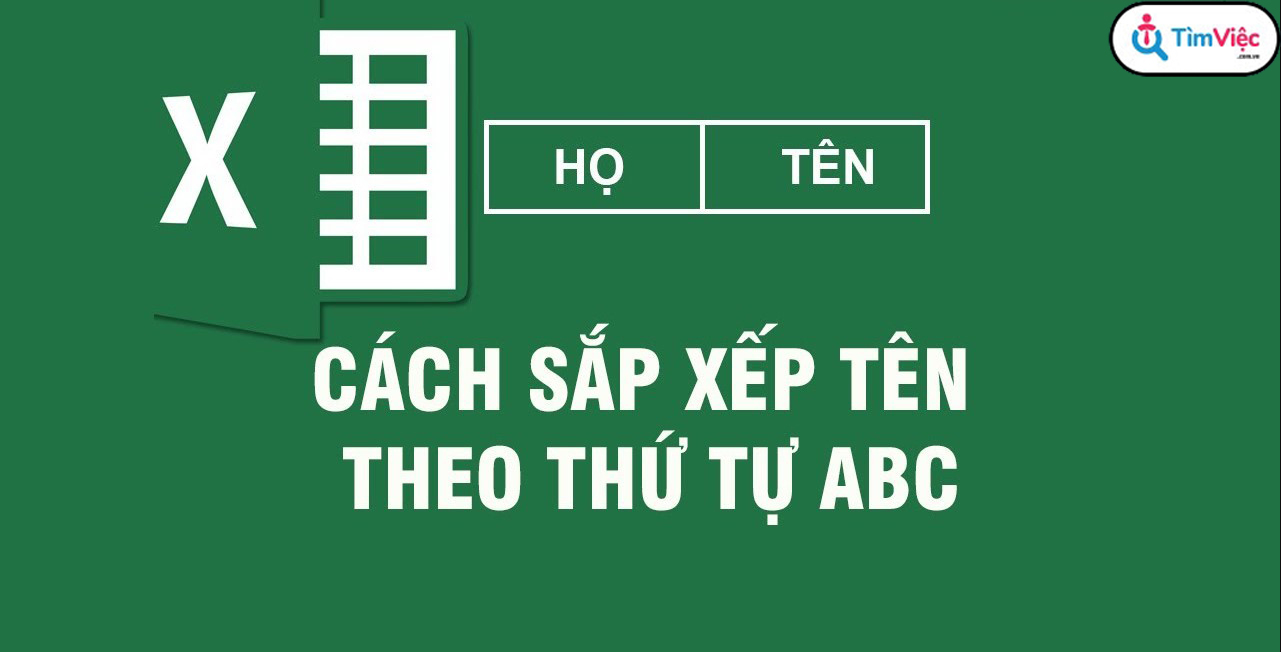 Hướng dẫn cách sắp xếp tên theo ABC trong Excel chỉ trong phút mốt