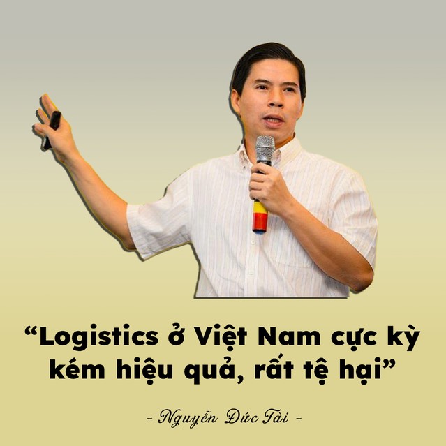 Ông Nguyễn Đức Tài: “Logistics ở Việt Nam cực kỳ kém hiệu quả, rất tệ” - Ảnh 3