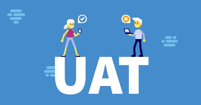 UAT là gì? Những thông tin liên quan đến kiểm tra chấp nhận người dùng