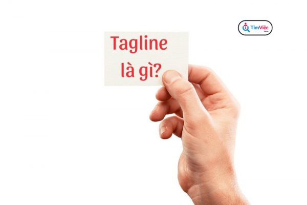 Tagline là gì? Top 5 yếu tố tạo nên tagline ý nghĩa - Ảnh 1