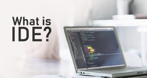 Tìm hiểu IDE là gì và tại sao nó quan trọng trong lập trình