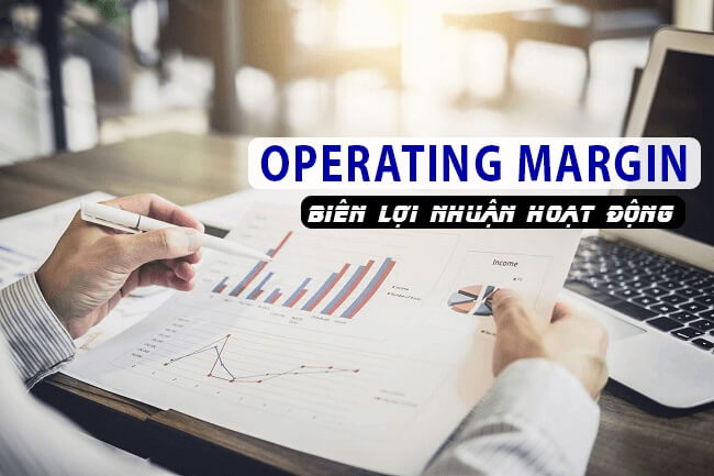 Operating margin là gì? Cách tính biên lợi nhuận hoạt động